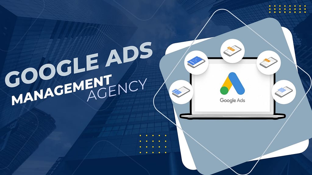 Google Ads Management Agency